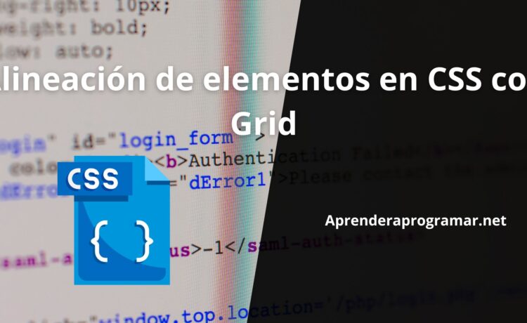 Alineación de elementos en CSS con Grid