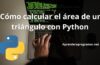 Cómo calcular el área de un triángulo con Python